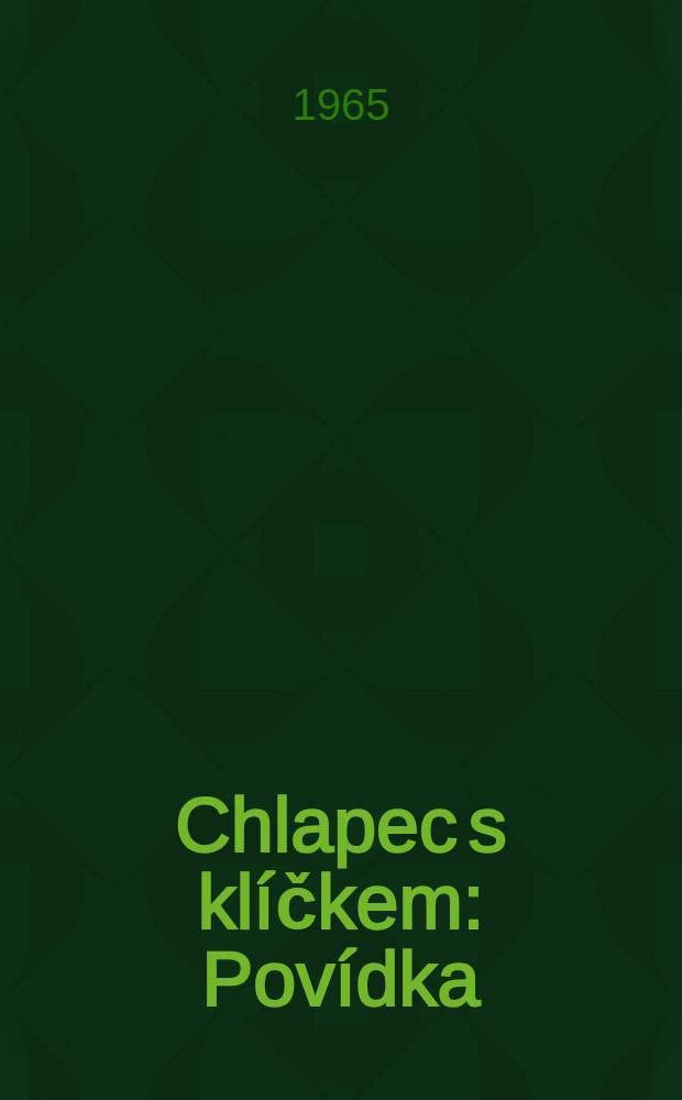 Chlapec s klíčkem : Povídka : Pro čtenáře od 9 let