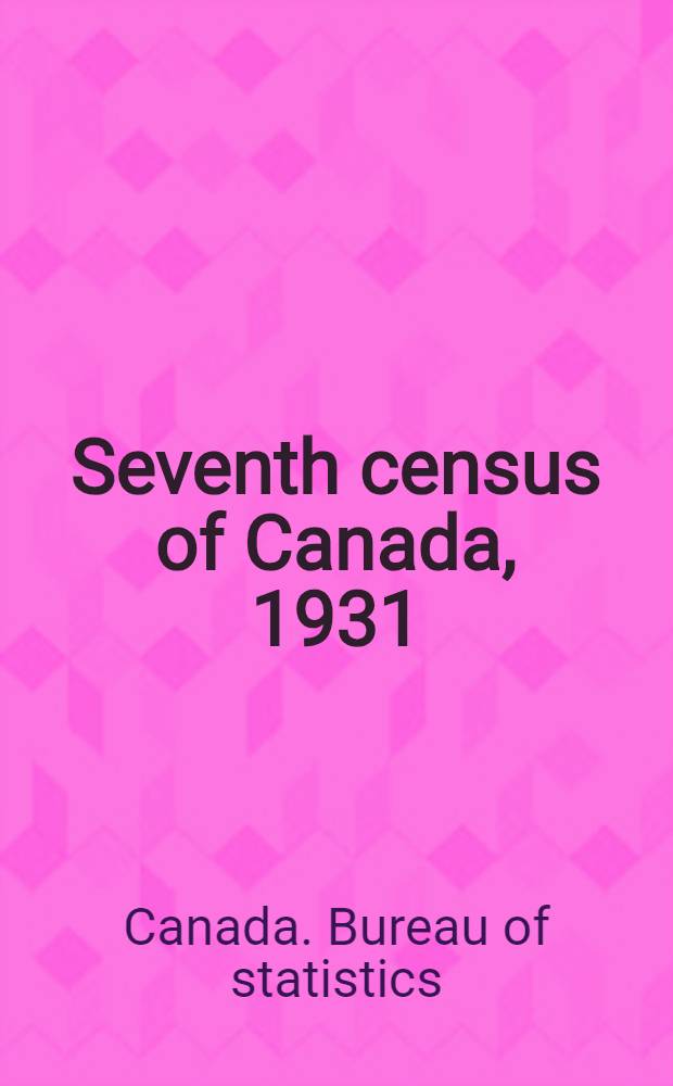 ... Seventh census of Canada, 1931