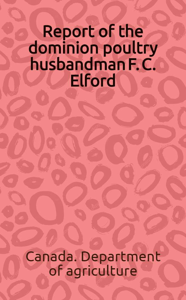 Report of the dominion poultry husbandman F. C. Elford : 1926