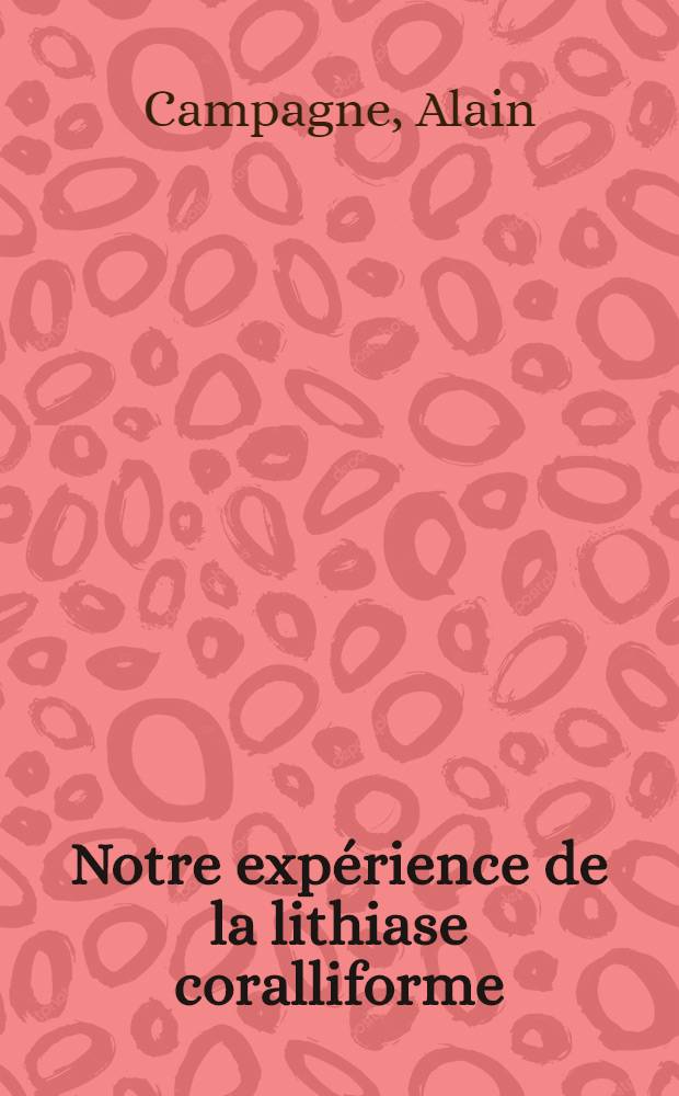 Notre expérience de la lithiase coralliforme : À propos de 31 cas : Thèse ..