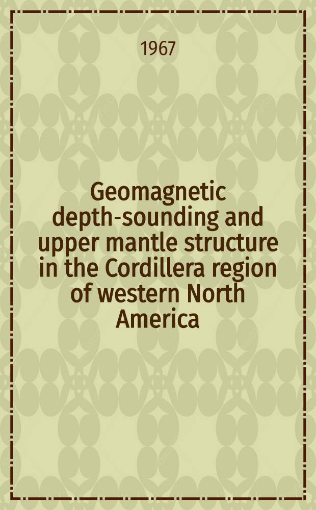 Geomagnetic depth-sounding and upper mantle structure in the Cordillera region of western North America