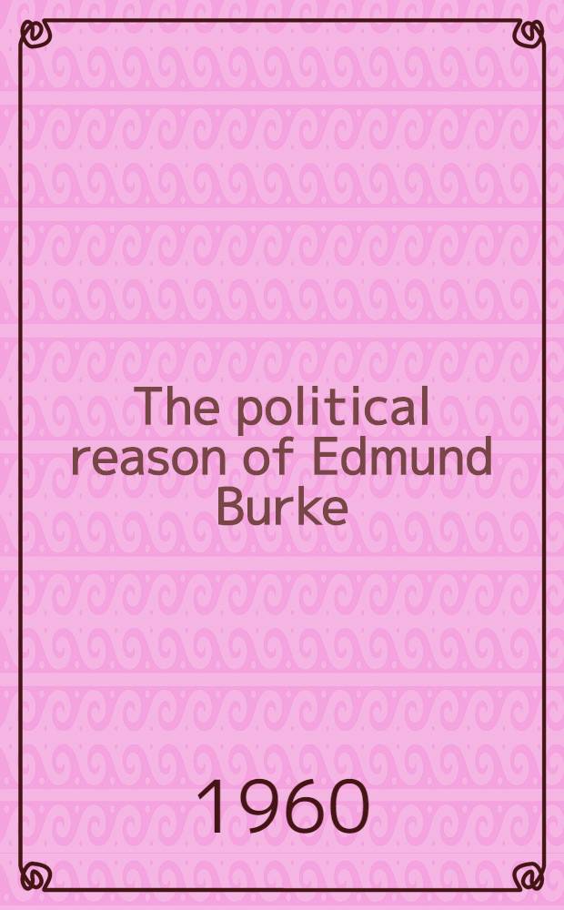 The political reason of Edmund Burke