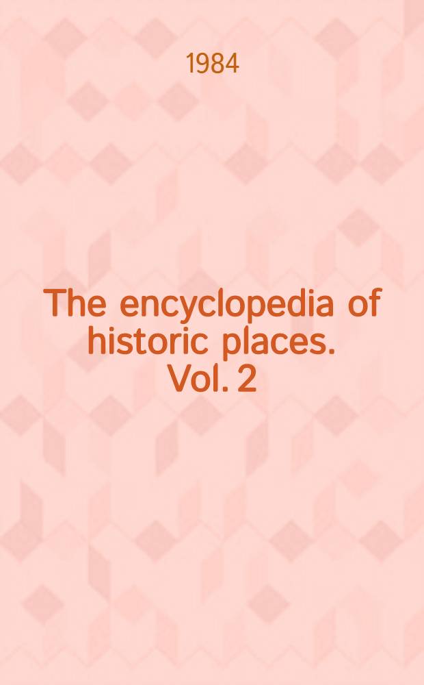 The encyclopedia of historic places. Vol. 2 : [M - Z]