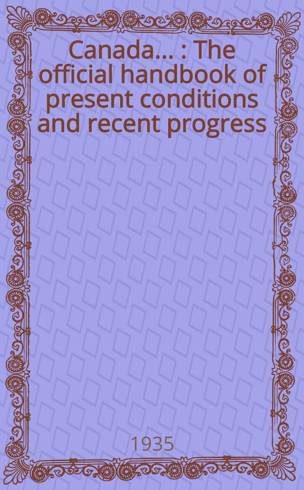 Canada ... : The official handbook of present conditions and recent progress