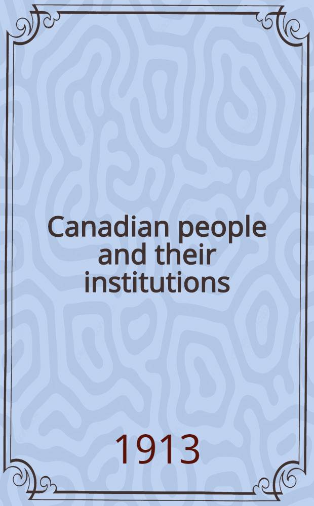 Canadian people and their institutions : [In 22 vol. and index] By one hundred associates. Vol. 1 : [New France