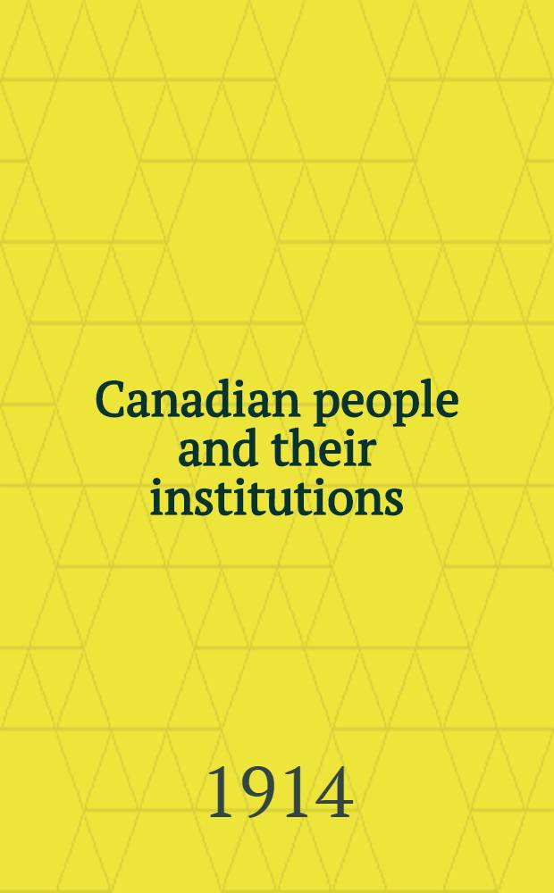 Canadian people and their institutions : [In 22 vol. and index] By one hundred associates. Vol. 17 : [The province of Ontario
