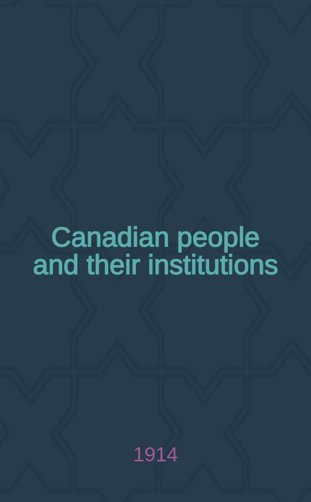 Canadian people and their institutions : [In 22 vol. and index] By one hundred associates. Vol. 21 : [The Pacific provinces