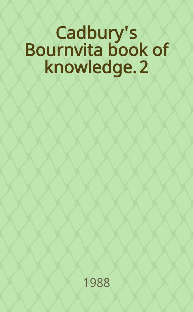 Cadbury's Bournvita book of knowledge. [2] : Volumes V-VIII