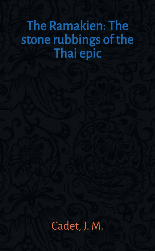 The Ramakien : The stone rubbings of the Thai epic