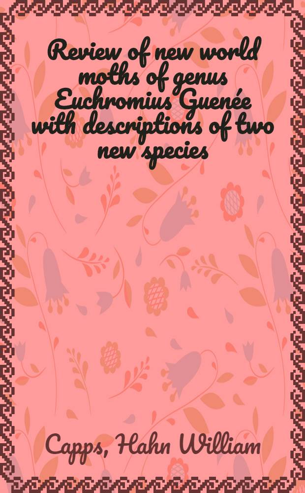 Review of new world moths of genus Euchromius Guenée with descriptions of two new species (Lepidoptera: Crambidae)