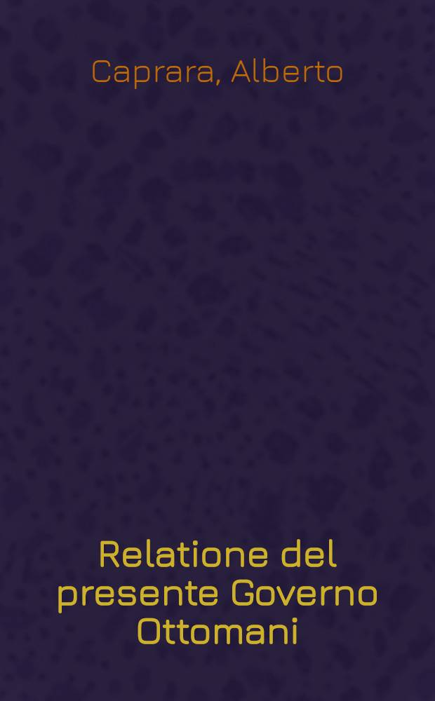 Relatione del presente Governo Ottomani