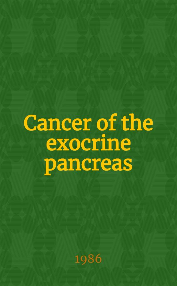 Cancer of the exocrine pancreas : From Oncogenes to unresectable tumors
