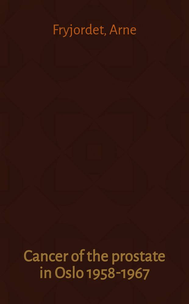 Cancer of the prostate in Oslo 1958-1967