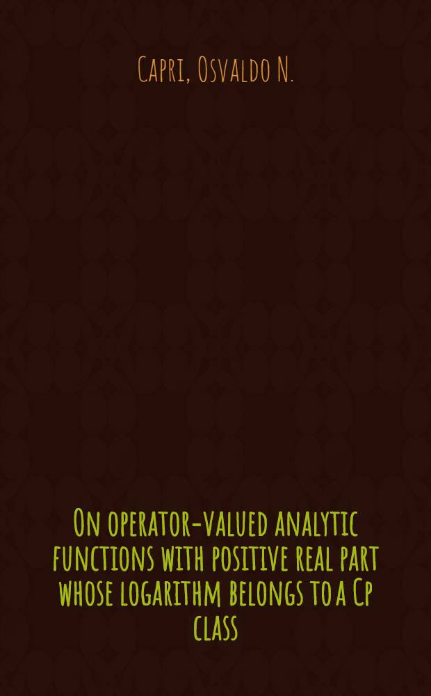 On operator-valued analytic functions with positive real part whose logarithm belongs to a Cp class