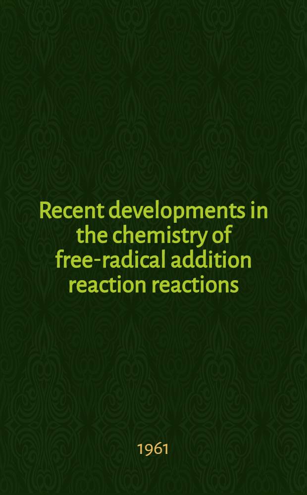 Recent developments in the chemistry of free-radical addition reaction reactions