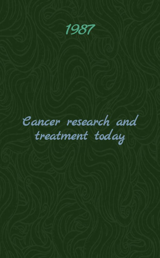 Cancer research and treatment today : Results, trends a. frontiers