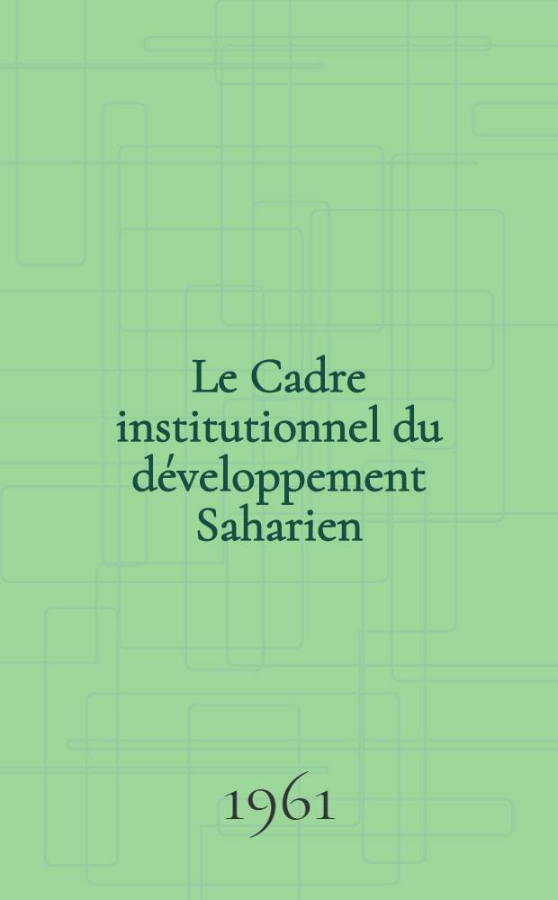 Le Cadre institutionnel du développement Saharien