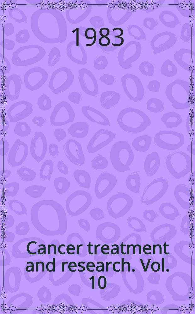 Cancer treatment and research. [Vol.] 10 : Gynecologic oncology