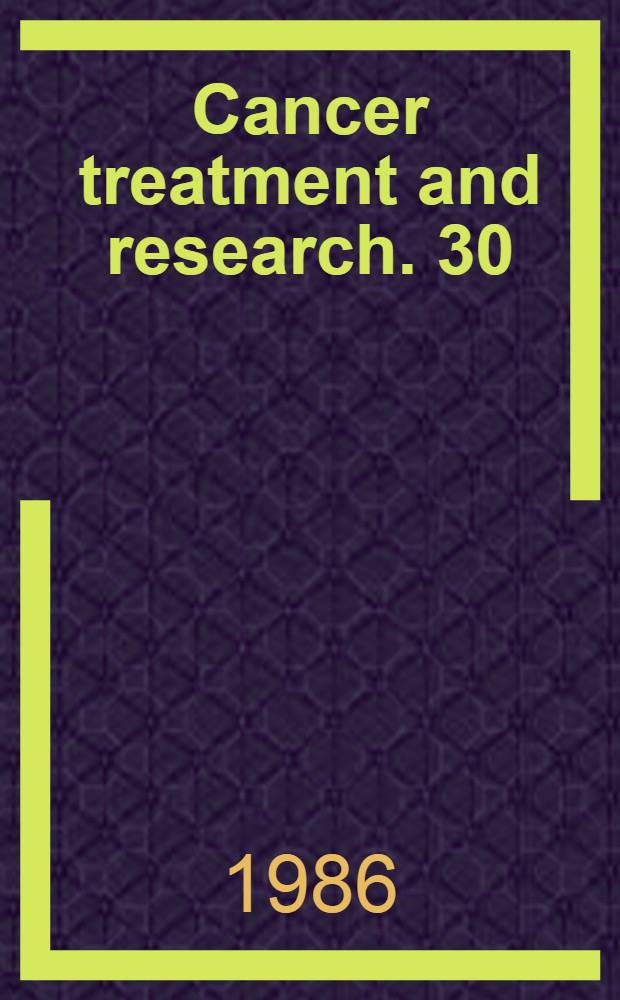 Cancer treatment and research. 30 : Issues in supportive care of cancer patients
