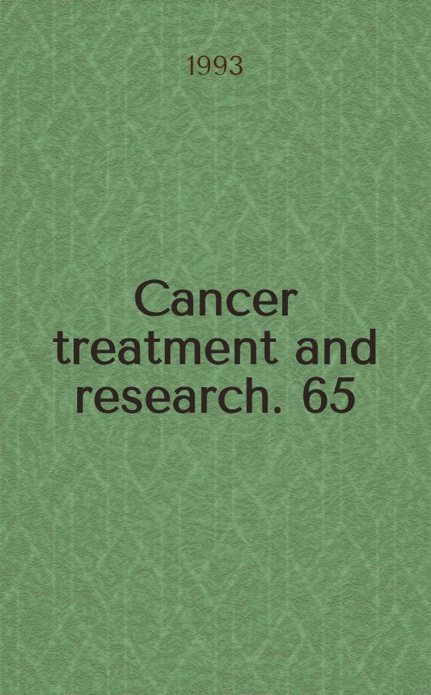 Cancer treatment and research. 65 : Current research and clinical management of melanoma