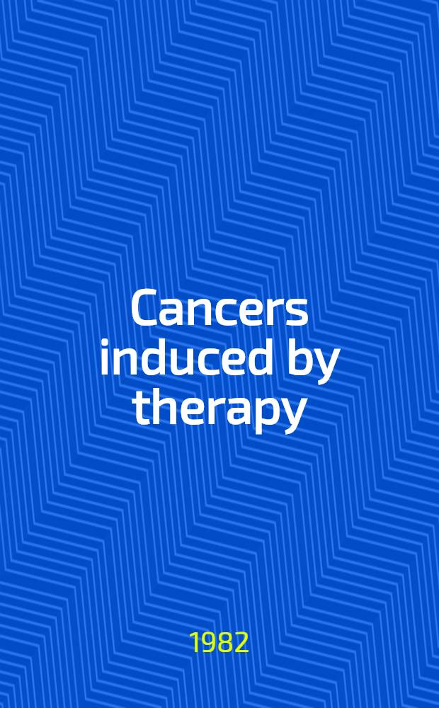 Cancers induced by therapy