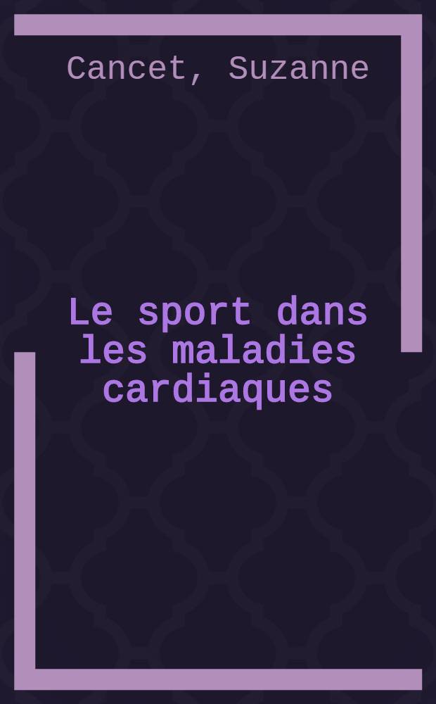 Le sport dans les maladies cardiaques : Thèse