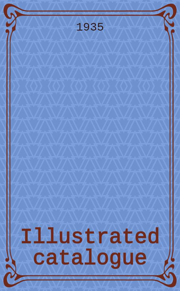 Illustrated catalogue : Official art exhibition of the California pacific international exposition : The palace of fine arts. Balboa park, Sam Diego, California, U.S.A