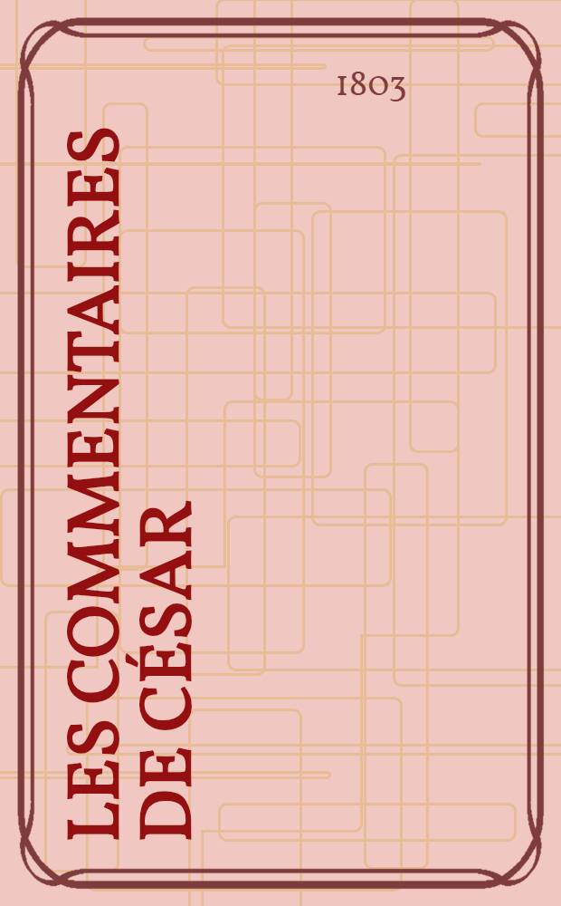 Les commentaires de César : T. 1-2