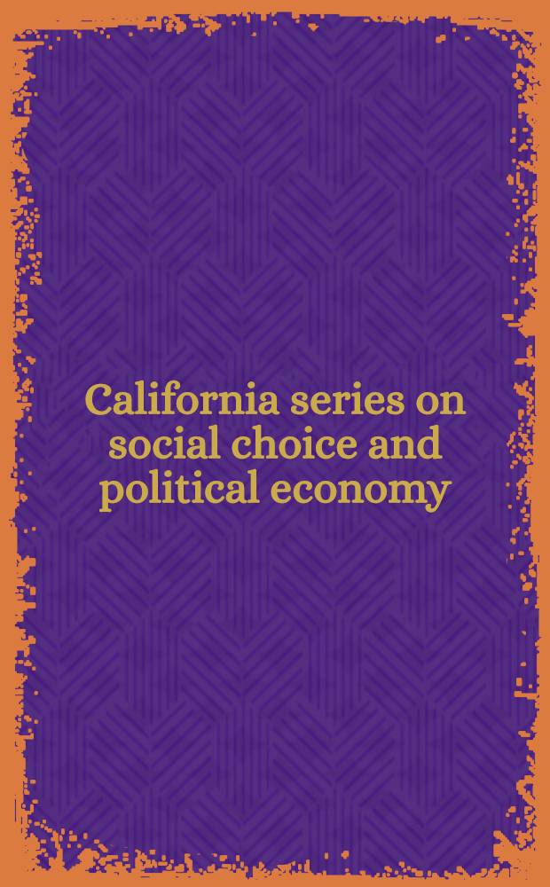 California series on social choice and political economy