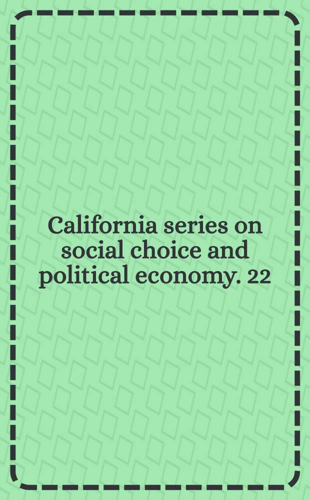 California series on social choice and political economy. 22 : Choosing justice
