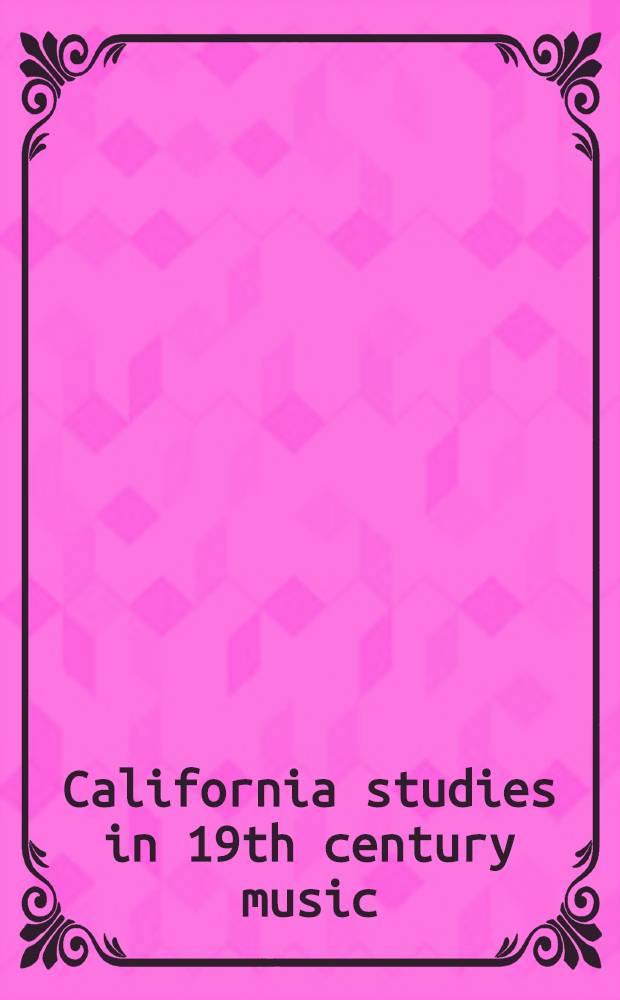 California studies in 19th century music