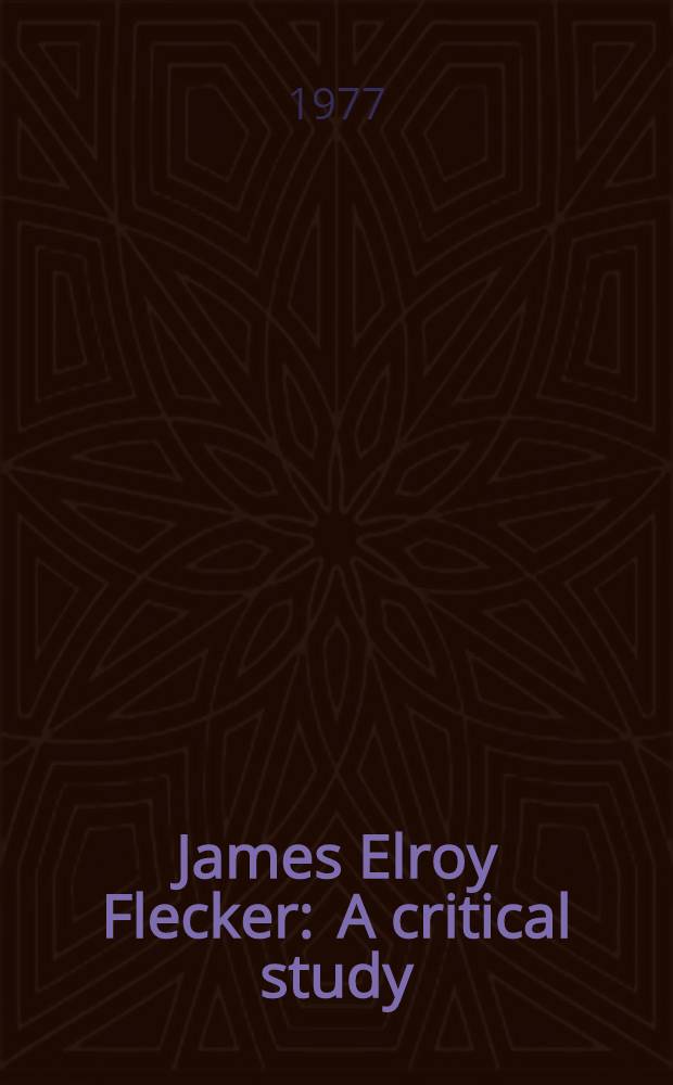 James Elroy Flecker : A critical study