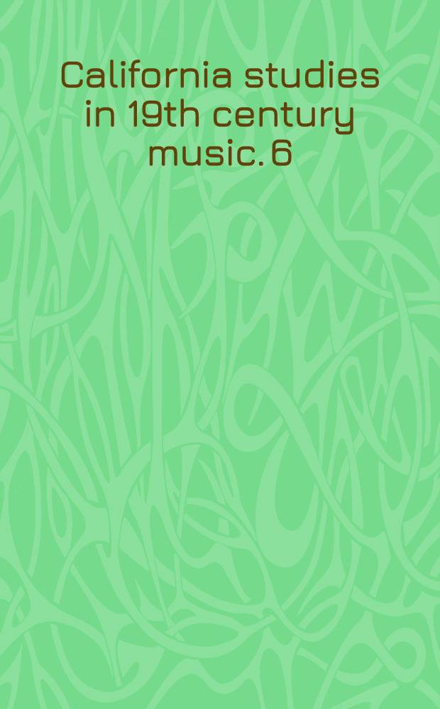 California studies in 19th century music. 6 : Analyzing opera