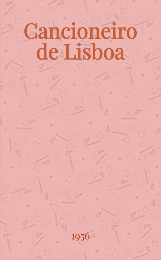 Cancioneiro de Lisboa (séculos XIII-XX) : Leitura, escolha e ordenação dos poemas