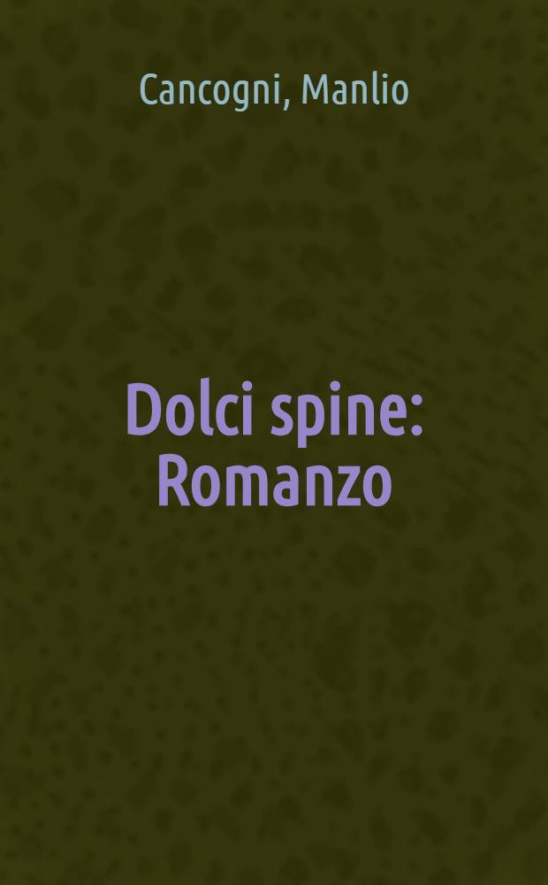 Dolci spine : Romanzo