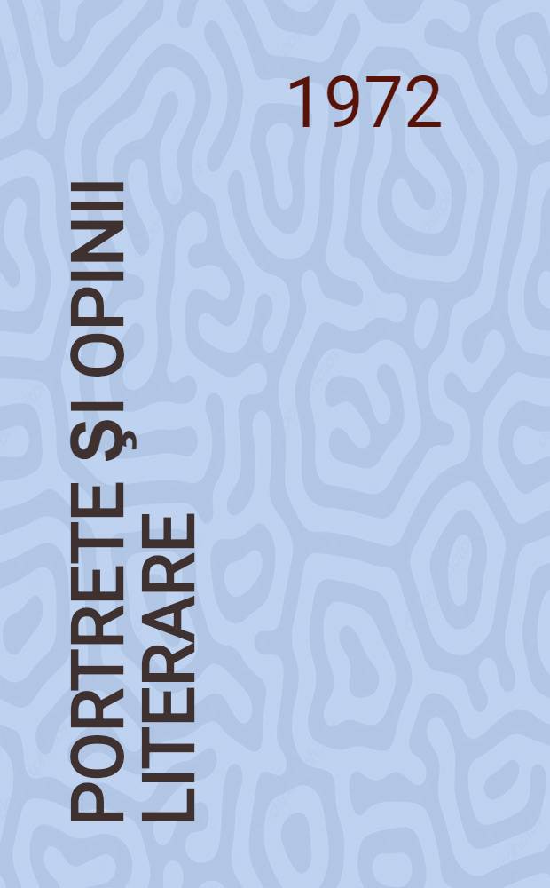 Portrete şi opinii literare