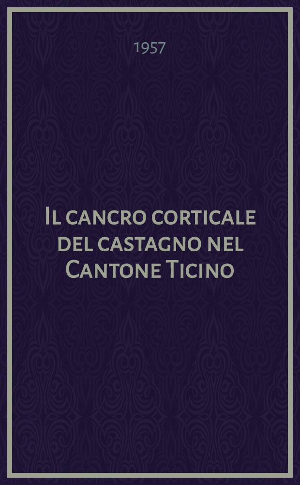 Il cancro corticale del castagno nel Cantone Ticino