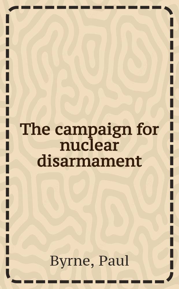 The campaign for nuclear disarmament