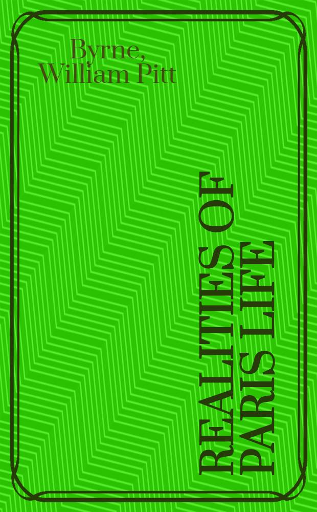 Realities of Paris life : By the author of "Flemish interiors" ... : In 3 vol