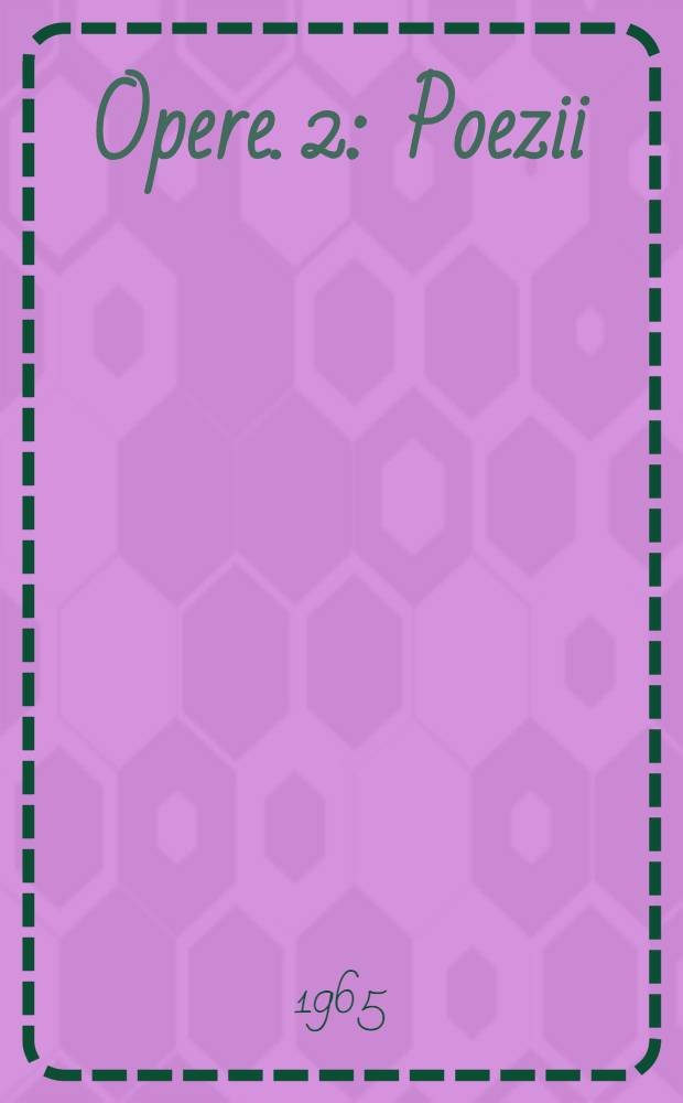 Opere. 2 : Poezii