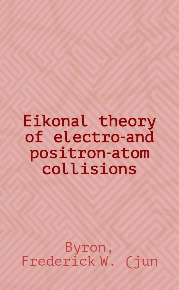 Eikonal theory of electron- and positron-atom collisions