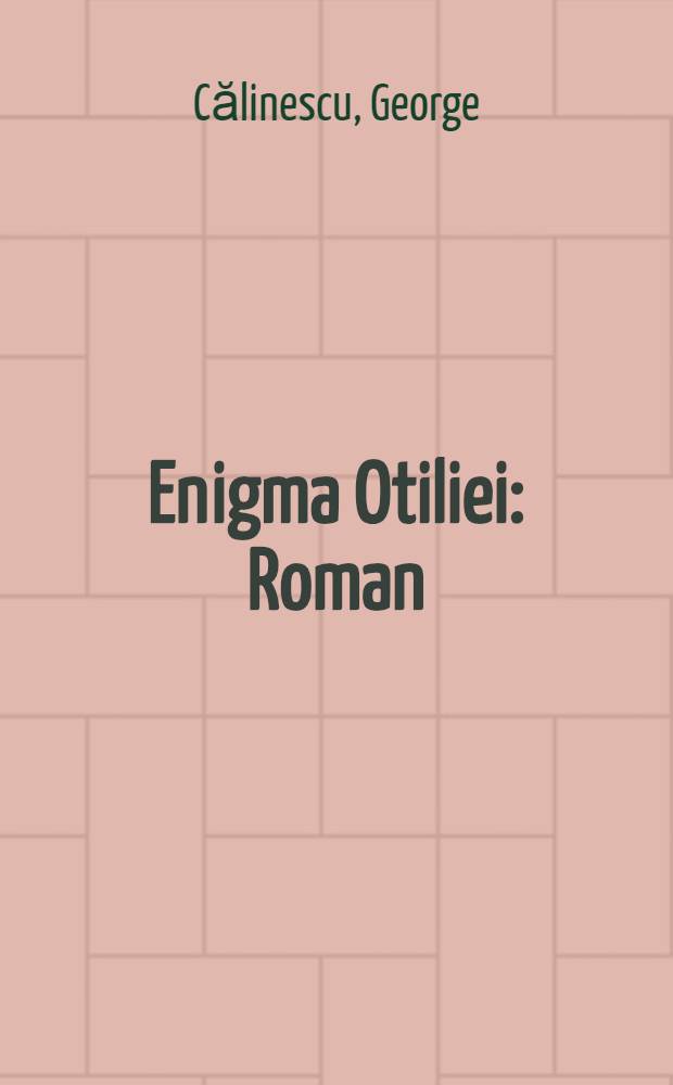 Enigma Otiliei : Roman