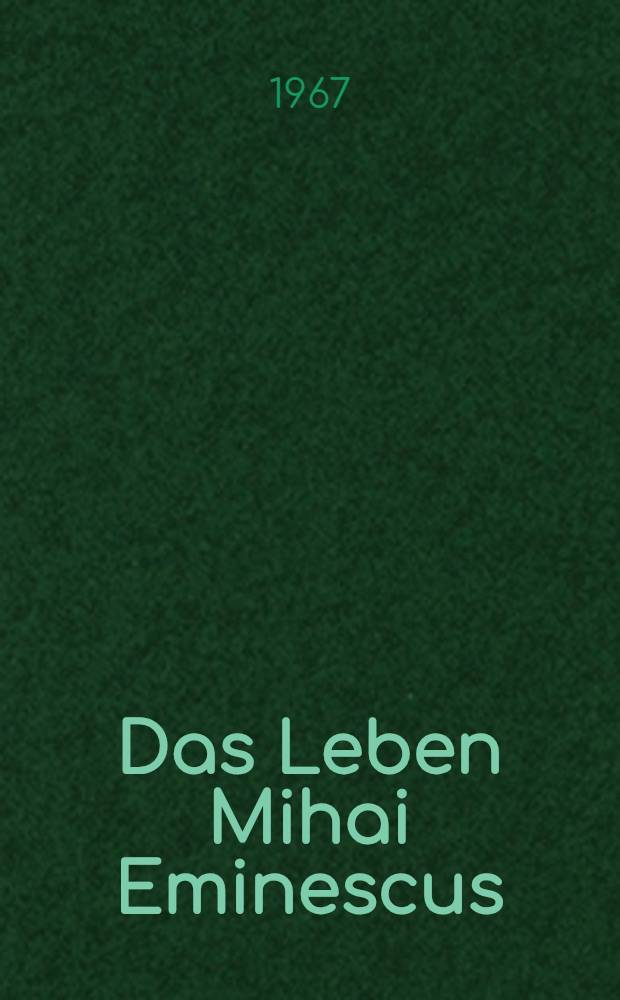 Das Leben Mihai Eminescus