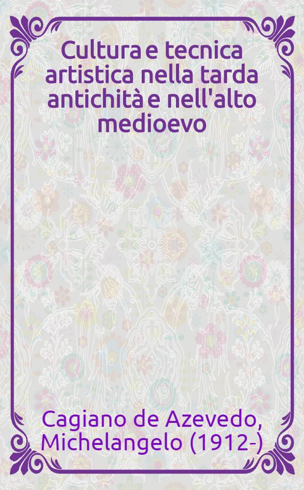 Cultura e tecnica artistica nella tarda antichità e nell'alto medioevo