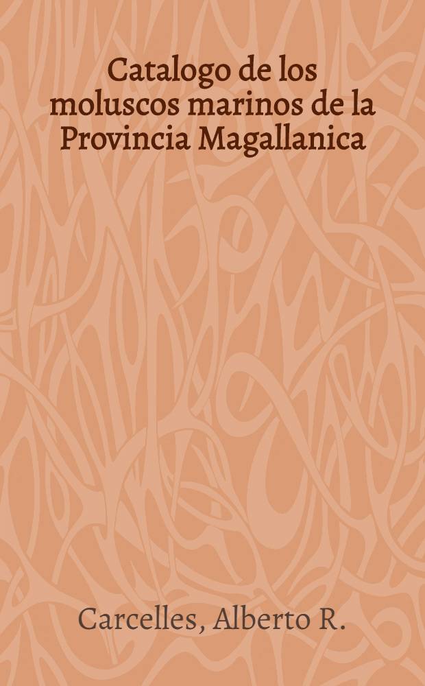 Catalogo de los moluscos marinos de la Provincia Magallanica