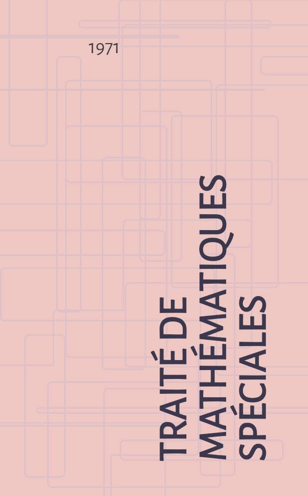 Traité de mathématiques spéciales