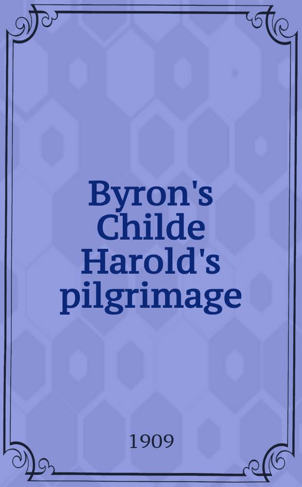 Byron's Childe Harold's pilgrimage : A romaunt. sic! : With notes