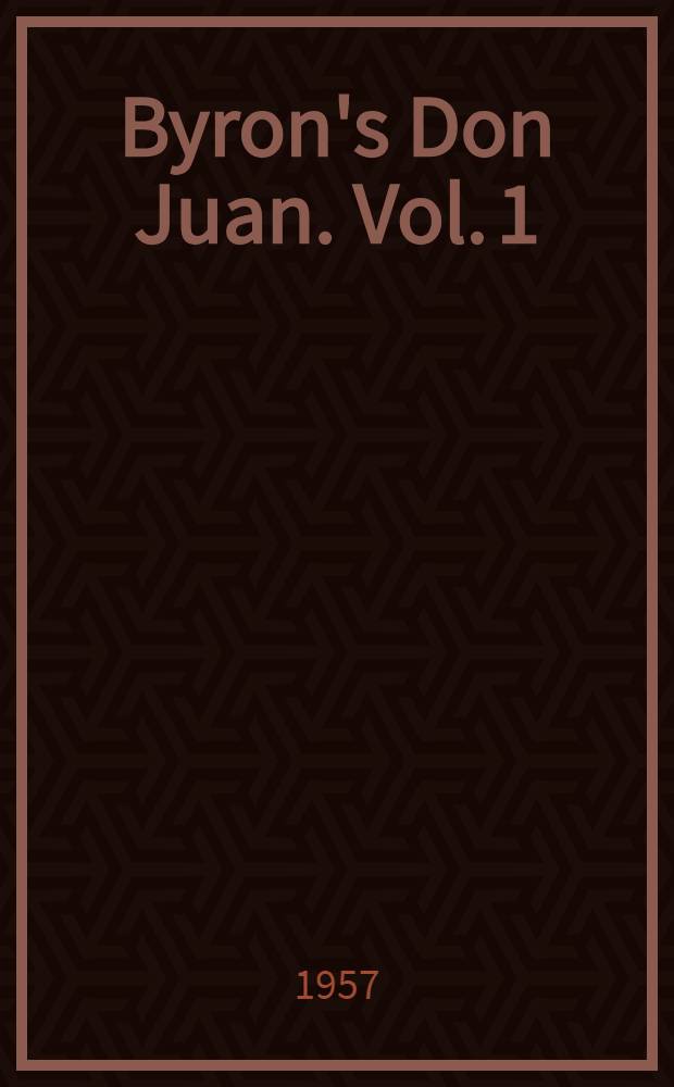 Byron's Don Juan. Vol. 1 : The making of a masterpiece