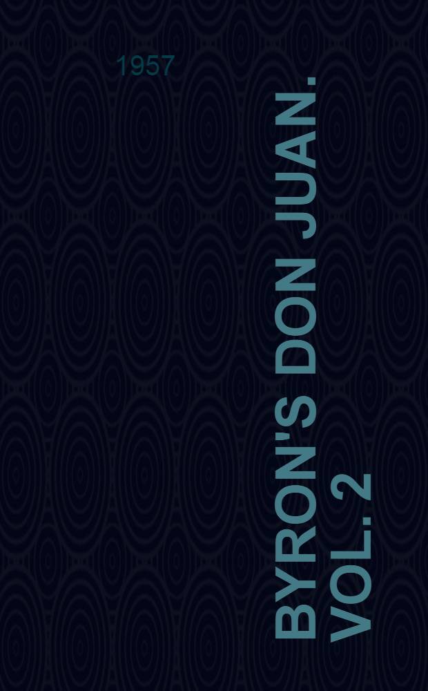 Byron's Don Juan. Vol. 2 : A variorum edition