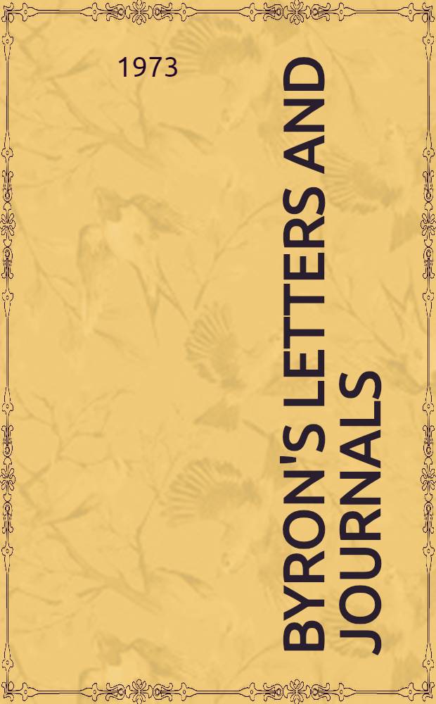 Byron's letters and journals : The complete and unexpurgated text of all the letters available in Ms. and the full print. version of all others. Vol. 2 : 1810-1812. Famous in my time